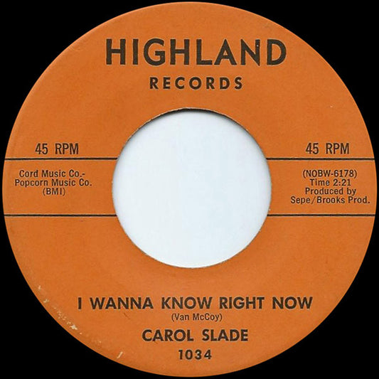 Carol Slade : I Wanna Know Right Now (7")