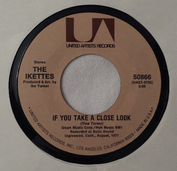 The Ikettes : If You Take A Close Look / Got What It Takes (To Get What I Want) (7")