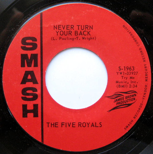 The 5 Royales : Never Turn Your Back / Faith (7", Single)