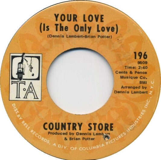 Country Store (2) : Your Love (Is The Only Love) (7")