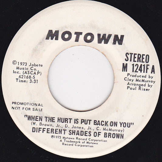 Different Shades Of Brown : When The Hurt Is Put Back On You (7", Single, Mono, Promo)
