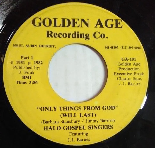 Halo Gospel Singers Featuring J. J. Barnes : Only Things From God (Will Last) (7", Single)