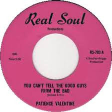 Patience Valentine (2) : You Can't Tell The Good Guys From The Bad (7", Single, Unofficial)