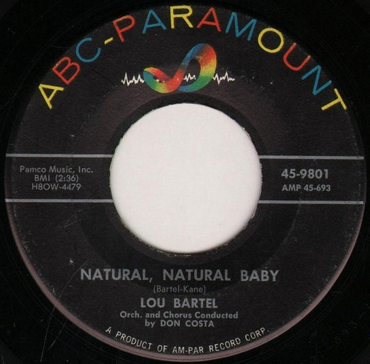 Lou Bartel : Natural, Natural Baby (7", Single)