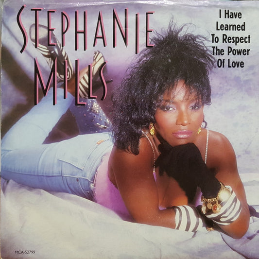 Stephanie Mills : I Have Learned To Respect The Power Of Love (7")