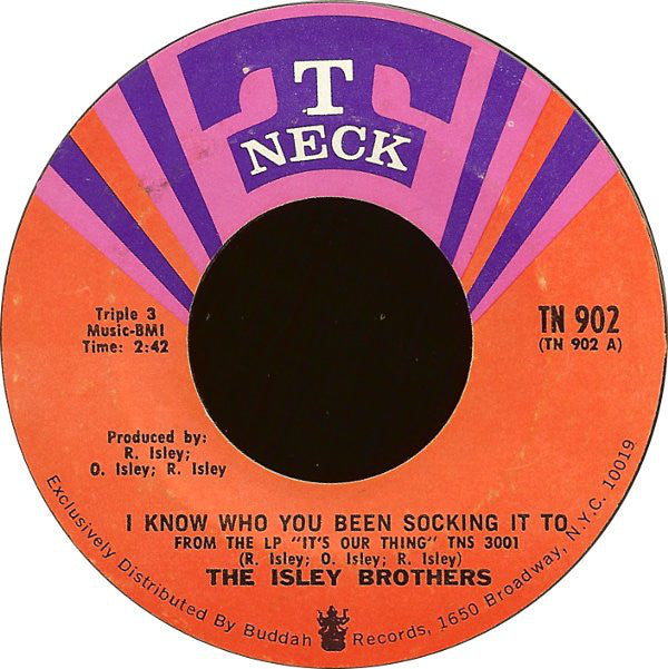 The Isley Brothers : I Turned You On / I Know Who You Been Socking It To (7", Styrene, Pit)