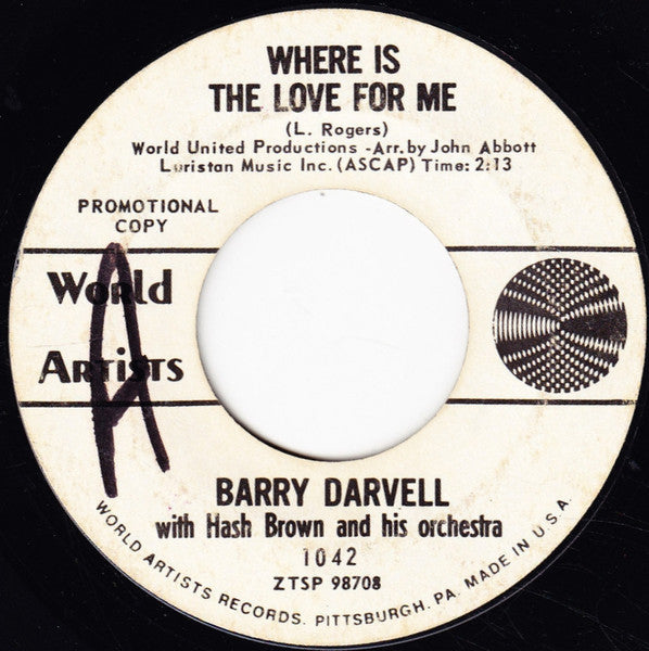 Barry Darvell With Hash Brown & His Orchestra : Where Is The Love For Me / I Remember (7", Promo)