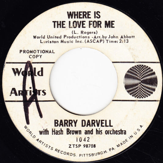 Barry Darvell With Hash Brown & His Orchestra : Where Is The Love For Me / I Remember (7", Promo)