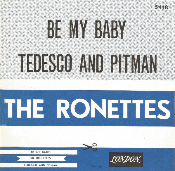 The Ronettes : Be My Baby / Tedesco And Pitman (7", Single)