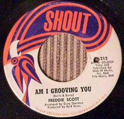 Freddie Scott (2) : Am I Grooving You / Never You Mind (7", Single)