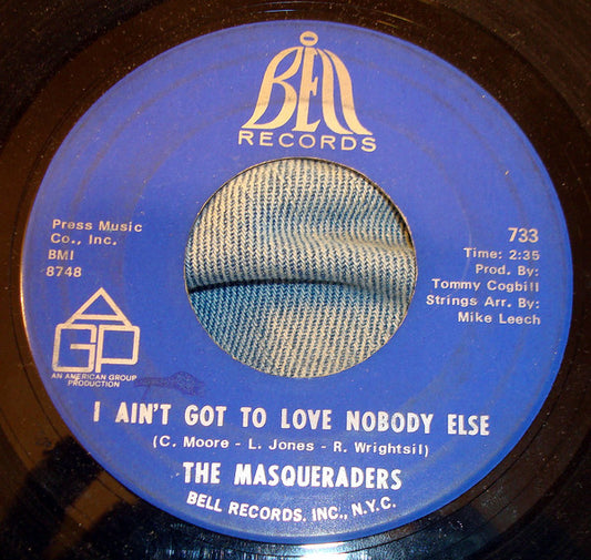 The Masqueraders : I Ain't Got To Love Nobody Else / I Got It (7", Single)