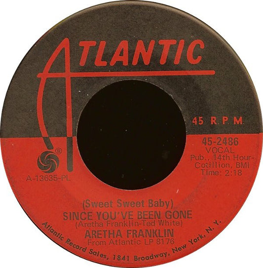 Aretha Franklin : (Sweet Sweet Baby) Since You've Been Gone (7", Single, Pla)