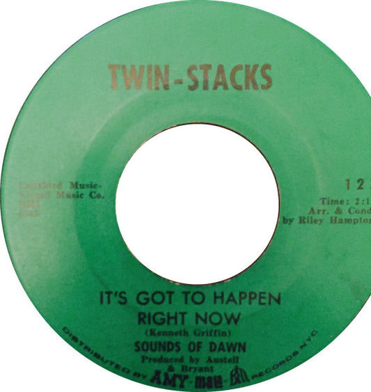 Sounds Of Dawn : It's Got To Happen Right Now (7", Single)