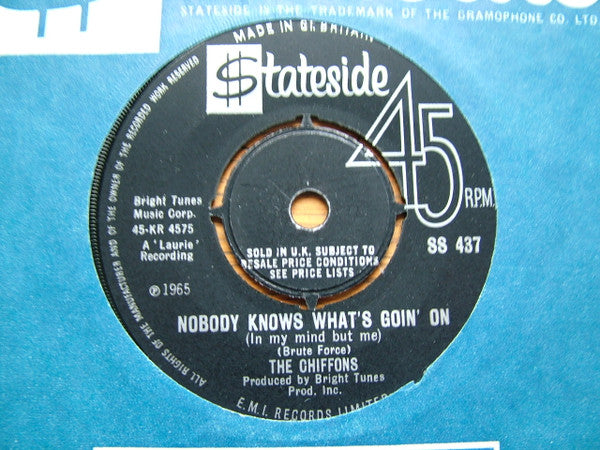 The Chiffons : Nobody Knows What's Goin' On (In My Mind But Me) (7", Single)