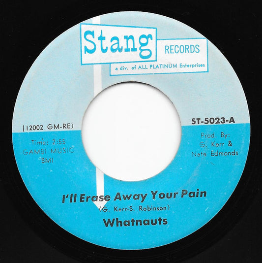 The Whatnauts : I'll Erase Away Your Pain / Just Can't Lose Your Love (7", Single)