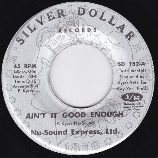 Nu-Sound Express, Ltd. : Ain't It Good Enough (7")