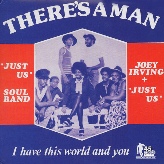 Joey Irving & The Just Us : There's A Man / I Have This World And You (7")