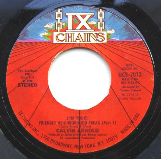 Calvin Arnold : (I'm Your) Friendly Neighborhood Freak (7", Styrene, Pit)