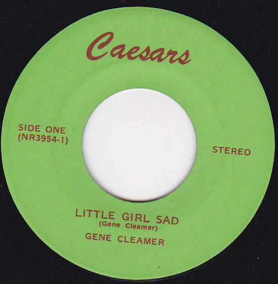 Gene Cleamer : Little Girl Sad / Baby Be Good (7", Single)