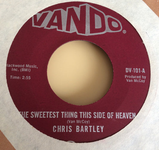 Chris Bartley : The Sweetest Thing This Side Of Heaven (7")