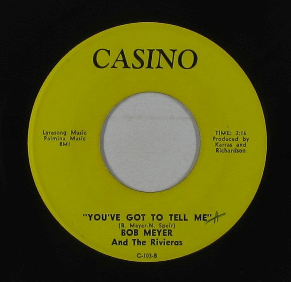 Bob Meyer & The Rivieras : You've Got To Tell Me / Behold (7", Single)