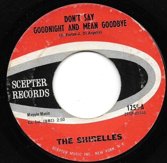 The Shirelles : Don't Say Goodnight And Mean Goodbye (7", Single)